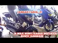 N-MAX bunyi kasar , nmax bunyi jangkrik.. kemungkinan seperti ini broo