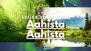 Aahista Aahista (Laila majnu 2018) ..... complete lyrics song.perfect melody song.....❤️❤️