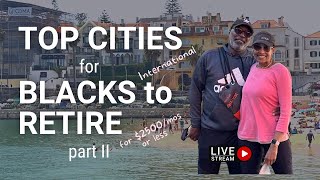BEST Cities for BLACKS to Retire| Getting a VISA | Retire Abroad | Black Expat |