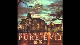 Jauz \u0026 Sullivan King- Pure Evil (Original Mix) Free Download