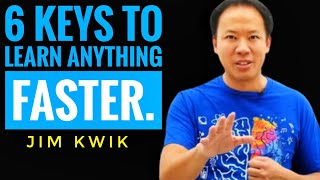 6 Keys To Learn Anything Faster| Jim Kwik|