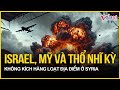 Israel, Mỹ và Thổ Nhĩ Kỳ không kích hàng loạt địa điểm ở Syria, hiện trường thảm khốc | VietNamNet