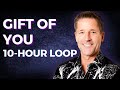 10 Hour Loop - The Gift of You! - Energetic Synthesis of Being