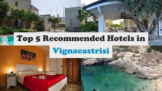 Top 5 Recommended Hotels In Vignacastrisi | Best Hotels In Vignacastrisi