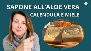 Sapone all'Aloe Vera Miele e Calendula | Metodo a freddo