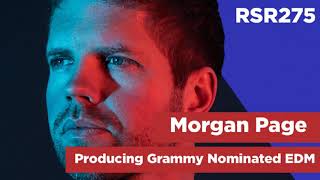 RSR275 - Morgan Page - Producing Grammy Nominated EDM & Electro House for Clubs and Festivals