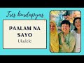 PAALAM NA SAYO (UKULELE)