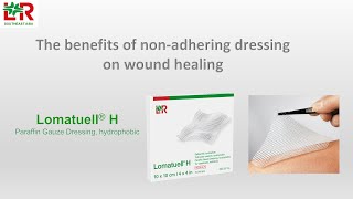 Lomatuell® H Wound Dressing -  The benefits of non-adhering dressing on wound healing