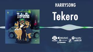 Harrysong - Tekero [Official Audio]