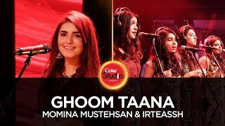 Coke Studio Season 10| Ghoom Taana| Momina Mustehsan & Irteassh