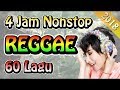 4 Jam Nonstop 60 Lagu - Kompilasi Lagu Reggae Terbaru 2018 (Terpopuler Se-Indonesia)