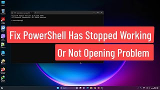 Fix PowerShell has Stopped Working or Not Opening Problem In Windows 11/10