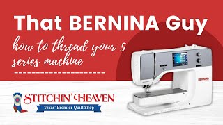 That BERNINA Guy | How to Thread Your 5 Series Machine