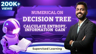 Lec-29: Decision Tree 🌳 Example | Calculate Entropy, Information ℹ️ Gain | Supervised Learning