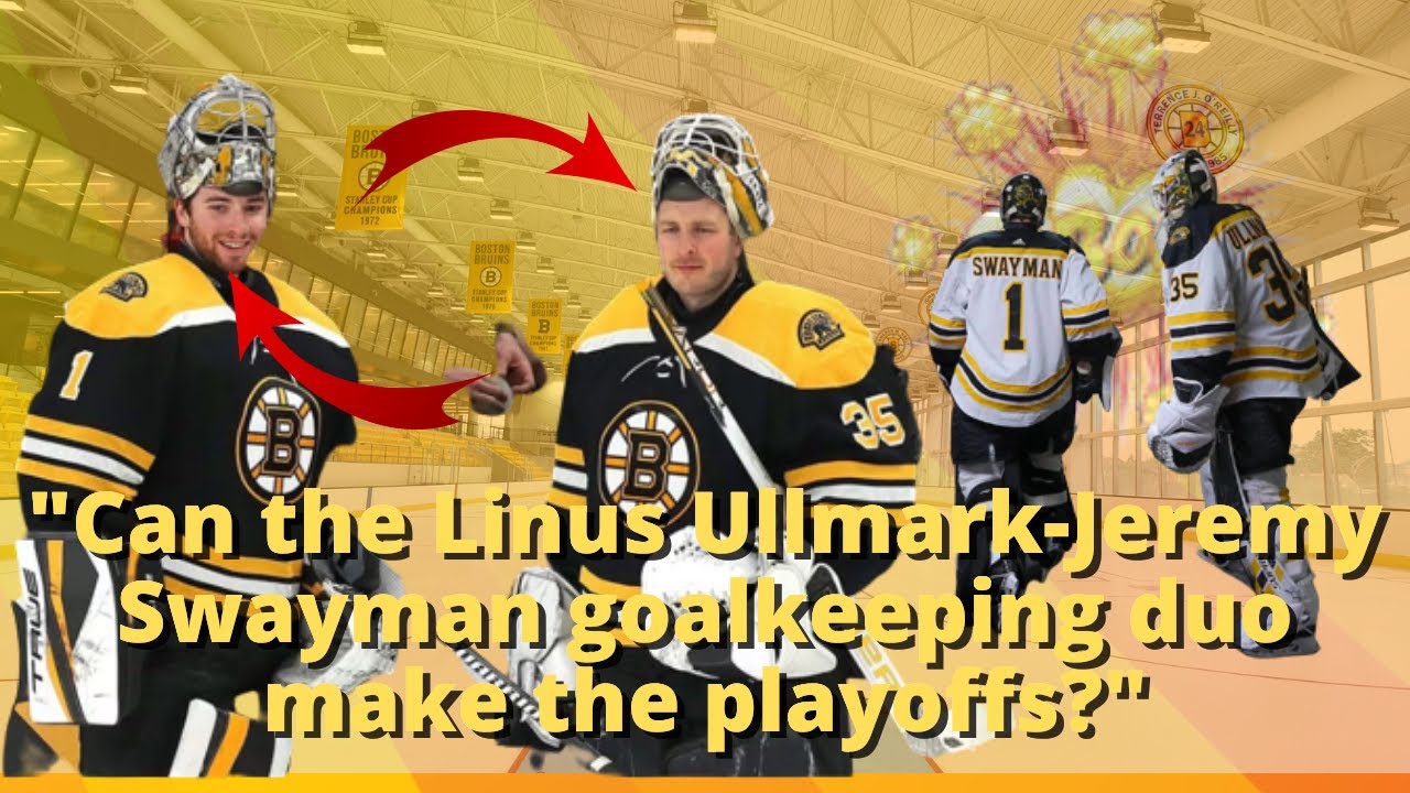 Can The Linus Ullmark Jeremy Swayman Goalkeeping Duo Make The Playoffs ...