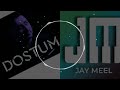 Jay Meel - Dostum(FR_B34TS Remix)