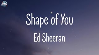Ed Sheeran - Shape of You (lyrics) | Charlie Puth, DJ Snake, ...