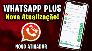 SAIU!🥳WHATSAPP PLUS ATUALIZADO E FUNCIONANDO COM NOVO ATIVADOR