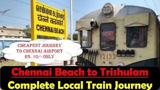 Chennai Suburban Trains : Journey Compilation || Chennai Beach - Trisulam |  Local Train| Airport |