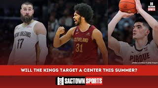 Will the Sacramento Kings target a center this offseason?