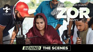 ZOR - Simiran Kaur Dhadli (BEHIND THE SCENES) | Snappy | Stream Records |