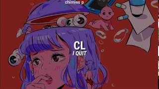 CL - I Quit [Tradução/Legendado PT-BR]