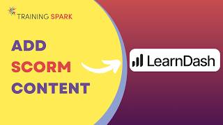 How to insert SCORM content into your LearnDash courses