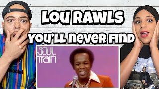WOW!!.. | FIRST TIME HEARING Lou Rawls - You'll Never Find Another Love Like Mine REACTION