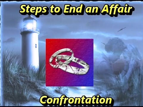 Steps to End an Affair: Confront Disclose Expose Steps to End an Affair: Confront Disclose Expose
