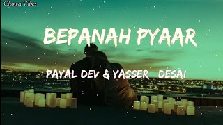 Bepanah Pyaar- Payal Dev & Yasser Desai (Lyrics)