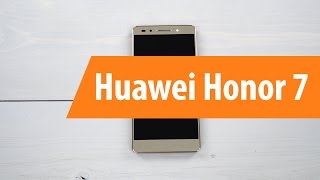 Распаковка Huawei Honor 7 / Unboxing Huawei Honor 7