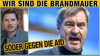 CSU: WIR sind die neue BRANDMAUER gegen die AfD! #söderisst