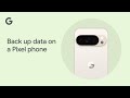Back up data on a Pixel phone