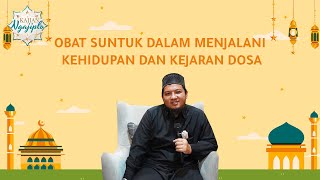 OBAT SUNTUK DALAM MENJALANI KEHIDUPAN DAN KEJARAN DOSA