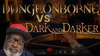 Is Dungeonborne better than Dark and Darker?