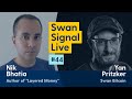 Nik Bhatia and Yan Pritzker - Swan Signal Live - A Bitcoin Show - E44