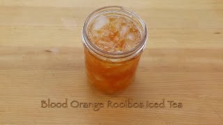 Blood Orange Rooibos Iced Tea