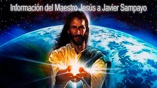 Maestro Jesús comparte increíble información a Javier Sampayo y la humanidad