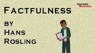 Factfulness by Hans Rosling – Animated Review and Summary