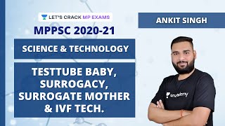 Testtube Baby, Surrogacy, Surrogate Mother & IVF | Science & Technology | MPPSC 2020-21 |Ankit Singh