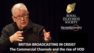 British Broadcasting In Crisis? The Commercial Channels & the rise of VOD | Steve Hewlett Debate Two