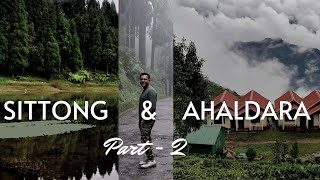 Ahaldara | Aahaldara tour plan | Sittong | Sittong tour plan | Latpanchar | Bagora | Mahaldiram