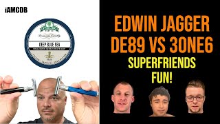 Edwin Jagger 3One6 vs DE89, Stirling Deep Blue Sea, \u0026 Having Some Fun with the Superfriends