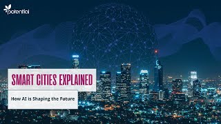 Smart Cities Explained How Ai Is Shaping The Future