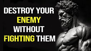 15 Stoic WAYS To DESTROY Your Enemy Without FIGHTING Them | Marcus Aurelius STOICISM