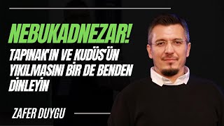 Nebukadnezar! Tapınak'ın ve Kudüs'ün Yıkılmasını Bir de Benden Dinleyin