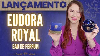 EUDORA ROYAL EAU DE PARFUM | PERFUME FEMININO ELEGANTE E LUXUOSO | RESENHA COMPLETA