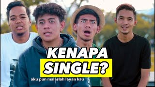 KENAPA SINGLE?