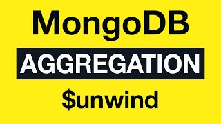 29 $unwind - MongoDB Aggregation Tutorial