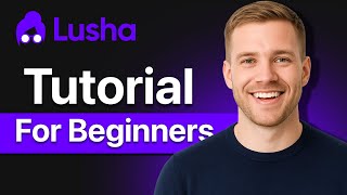 Lusha Tutorial For Beginners 2026 - Best B2B Sales Intelligence Platform?